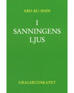 I sanningens ljus – Gralsbudskapet, Band 1